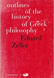Outlines of the History of Greek Philosophy (Eduard Zeller)