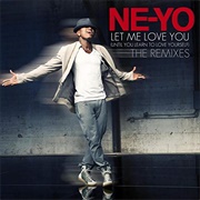 Let Me Love You (Until You Learn to Love Yourself) - Ne-Yo