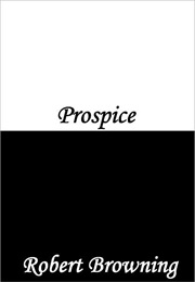 Prospice (Robert Browning)