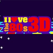 I Love the 80&#39;s 3-D
