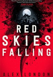 Red Skies Falling (Alex London)