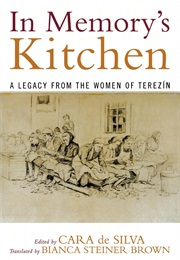 In Memory's Kitchen: A Legacy From the Women of Terezin (Cara De Silva)