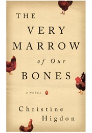 The Very Marrow of Our Bones (Christine Higdon)