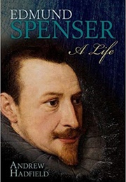 Edmund Spenser: A Life (Andrew Hadfield)