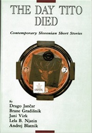 The Day Tito Died (Drago Jancar)