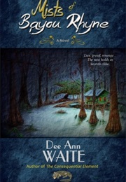 Mists of Bayou Rhyne (Dee Ann Waite)