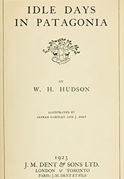 Idle Days in Patagonia (William Henry Hudson)