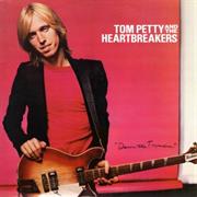 Tom Petty &amp; the Heartbreakers - Damn the Torpedoes