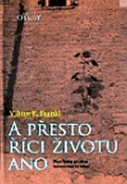 A Presto Rici Zivotu Ano (Viktor Emanuel Frankl)