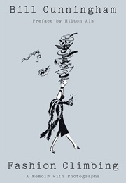 Fashion Climbing: A Memoir With Photographs (Bill Cunningham)