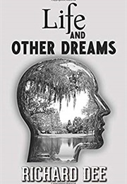 Life and Other Dreams (Richard Dee)