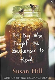 The Boy Who Taught the Beekeeper to Read (Susan Hill)