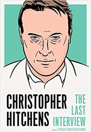 The Last Interview and Other Conversations (Christopher Hitchens)