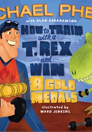 How to Train With a T-Rex and Win 8 Gold Medals (Michael Phelps)