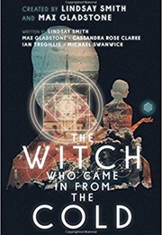 The Witch Who Came in From the Cold (Lindsay Smith)