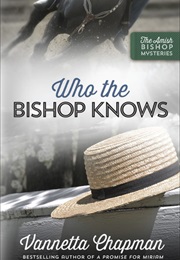 Who the Bishop Knows (Vannetta Chapman)