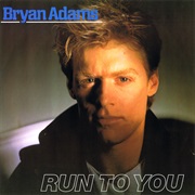 Run to You - Bryan Adams