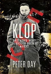 Klop: Britain's Most Ingenious Secret Agent (Peter Day)