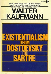 Existentialism From Dostoevsky to Sartre (Walter Kaufmann)