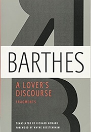 A Lover's Discourse: Fragments (Roland Barthes)