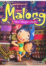 Malong: The Magic Cloth (Mary Ann Ordinario-Floresta)