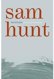 Doubtless: New and Selected Poems (Sam Hunt)