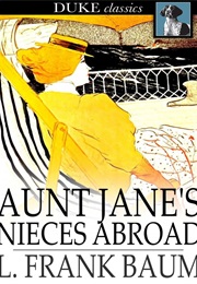 Aunt Jane's Nieces Abroad (L. Frank Baum)