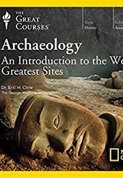 Archaeology: An Introduction to the World's Greatest Sites (Eric H. Cline)