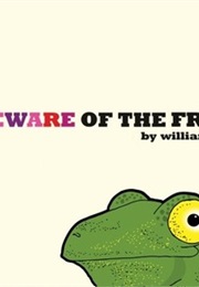 Beware of the Frog (William Bee)