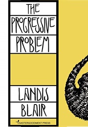 The Progressive Problem (Landis Blair)