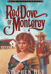 Red Dove of Monterey (Stephen Bly)