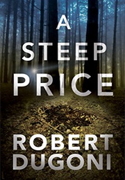 A Steep Price (Robert Dugoni)