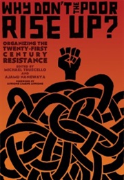 Why Don't the Poor Rise Up? (Ajamu Nangwaya, Michael Truscello)