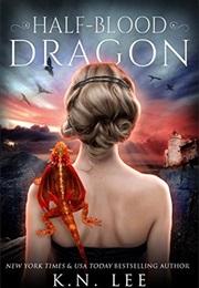 Half - Blood Dragon (Dragon Born Trilogy, #1) (K.N. Lee)