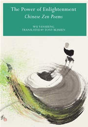 The Power of Enlightenment: Chinese Zen Poems (Wu Yansheng)