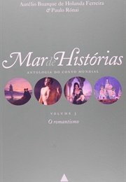Mar De Histórias - O Romantismo (Aurélio Buarque De Holanda Ferreira E Paulo Rónai)