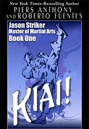 Kiai! (Piers Anthony and Roberto Fuentes)