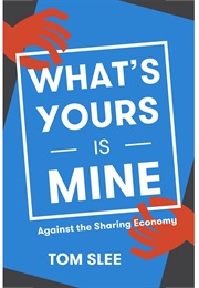 What's Yours Is Mine (Tom Slee)