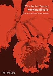 The Orchid Stories (Kenward Elmslie)