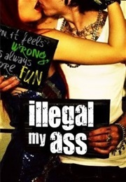Illegal My Ass (Makeandoffer)