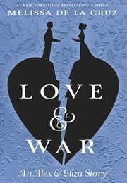 Love &amp; War (Melissa De La Cruz)