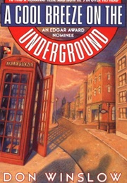 A Cool Breeze on the Underground (Don Winslow)