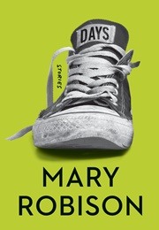 Days (Mary Robison)