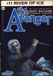 River of Ice (The Avenger #11) (Kenneth Robeson)