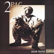 Dear Mama - 2Pac