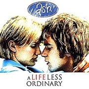 A Life Less Ordinary - Ash