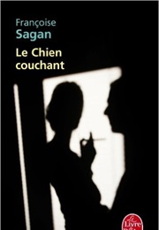 Le Chien Couchant (Françoise Sagan)