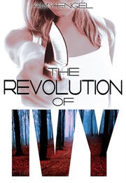 The Revolution of Ivy (The Book of Ivy #2) (Amy Engel)