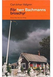 För Herr Bachmanns Broschyr (Carl-Johan Vallgren)