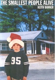 The Smallest People Alive (Keith Banner)